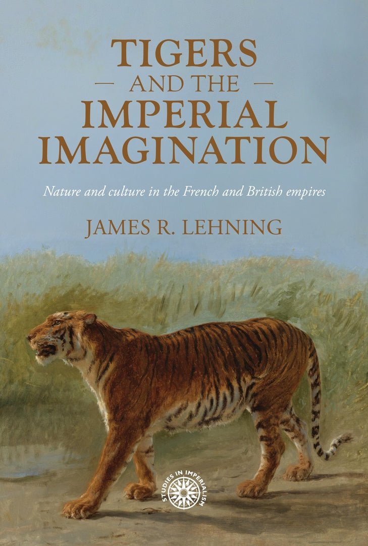 Cover image for Tigers and the imperial imagination ISBN 9781526197481